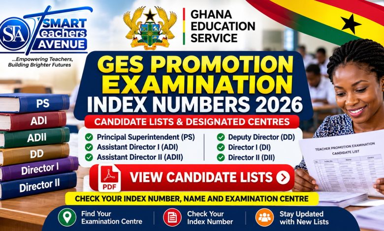 GES promotion examination index numbers 2026 and candidate examination centre updates